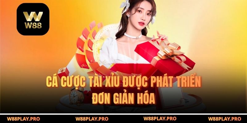 Cá cược tài xỉu được phát triển đơn giản hóa