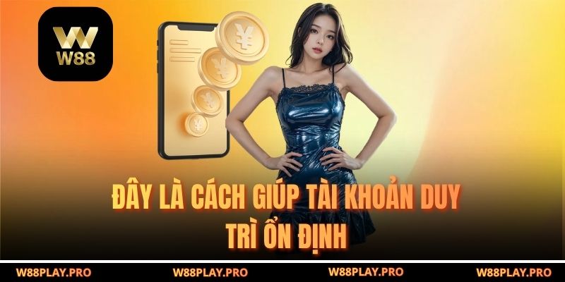 Đây là cách giúp tài khoản duy trì ổn định