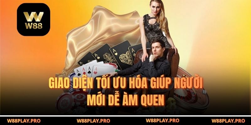 Giao diện tối ưu hóa giúp người mới dễ làm quen