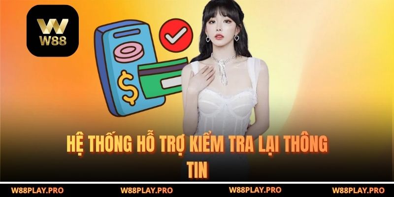 Hệ thống hỗ trợ kiểm tra lại thông tin