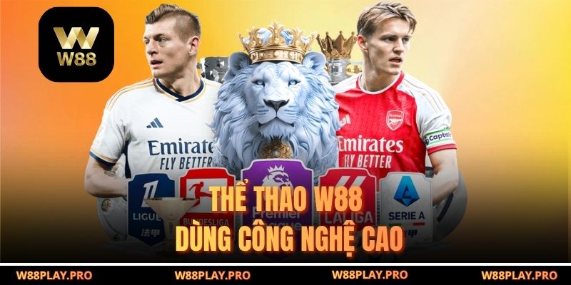 Thể thao W88 dùng công nghệ cao