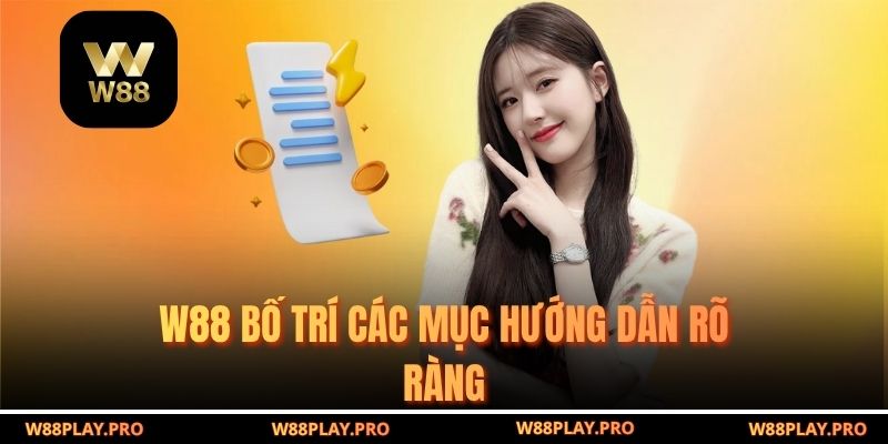 W88 bố trí các mục hướng dẫn rõ ràng