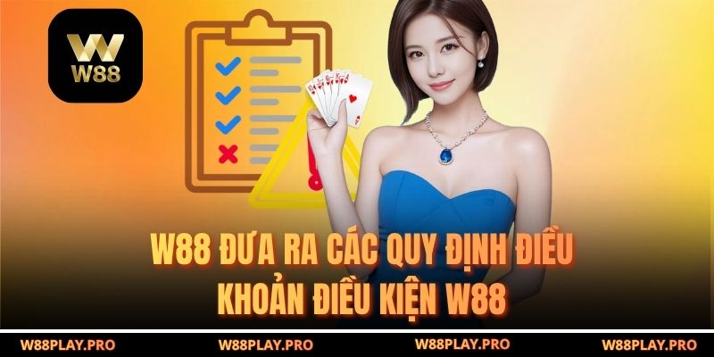 W88 đưa ra các quy định Điều Khoản Điều Kiện W88